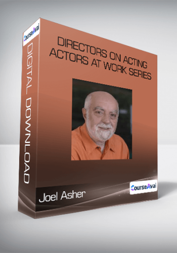 Joel Asher – Directors On Acting – Actors At Work Series