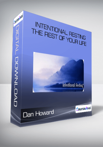 Dan Howard - Intentional Resting - The REST of Your Life