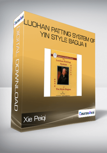 Xie Peiqi - Luohan Patting System of Yin Style Bagua II