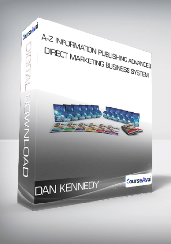 DAN KENNEDY - A-Z INFORMATION PUBLISHING & ADVANCED DIRECT MARKETING BUSINESS SYSTEM