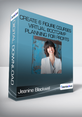 Jeanine Blackwell - Create 6 Figure Courses Virtual Bootcamp - Planning for Profits