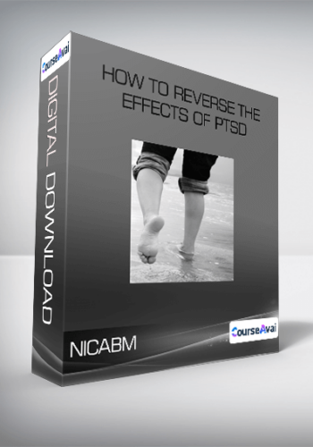 NICABM - How to Reverse the Effects of PTSD