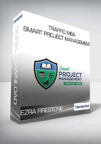 EZRA FIRESTONE - TRAFFIC MBA: SMART PROJECT MANAGEMENT