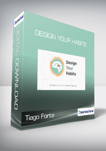Tiago Forte – Design Your Habits