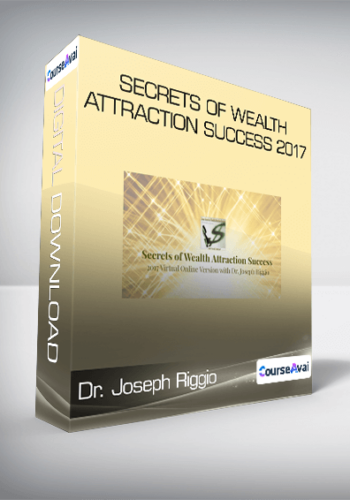 Dr. Joseph Riggio – Secrets Of Wealth Attraction Success 2017