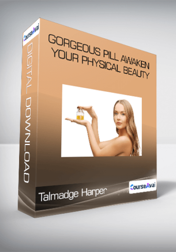 Talmadge Harper - Gorgeous Pill Awaken Your Physical Beauty