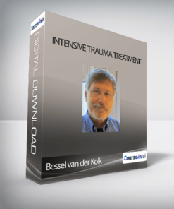 Bessel van der Kolk - Intensive Trauma Treatment