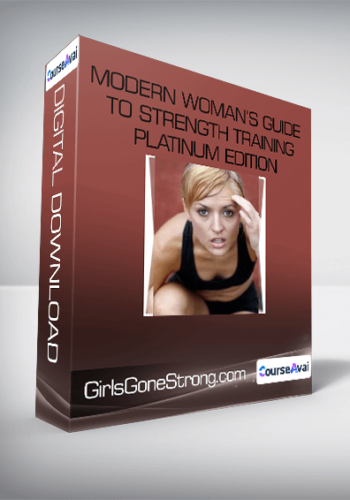GirlsGoneStrong.com - Modern Woman's Guide to Strength Training Platinum Edition