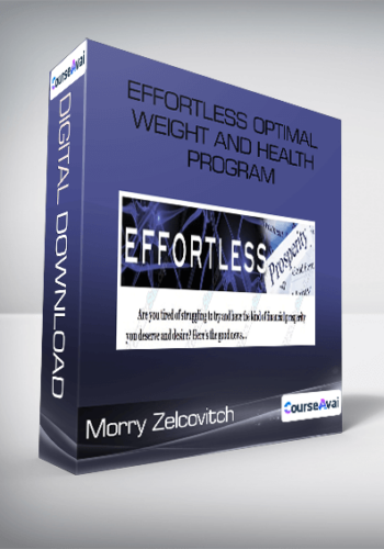 Morry Zelcovitch - Effortless Optimal Weight and Health Program