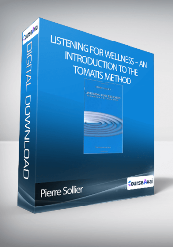 Pierre Sollier - Listening for Wellness - An Introduction to the Tomatis Method