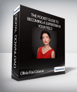 Olivia Fox Cabane - The Pocket Guide To Becoming A Superstar In Your Field