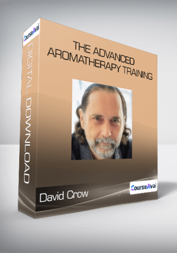 David Crow - The Advanced Aromatherapy Training