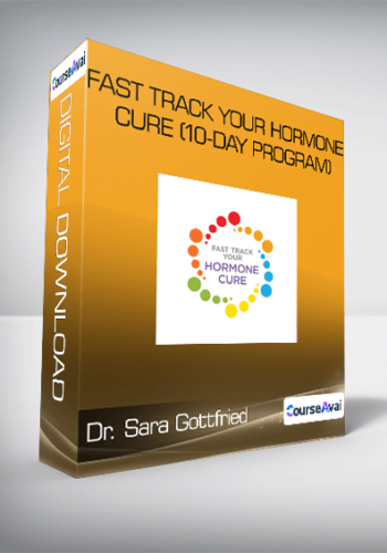 Dr. Sara Gottfried - Fast Track Your Hormone Cure (10-Day Program)