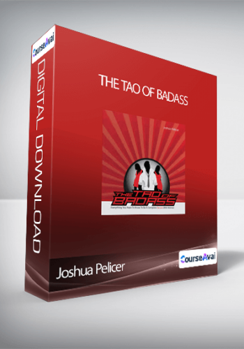 Joshua Pelicer - The Tao of Badass