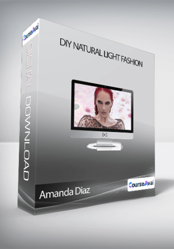 Amanda Diaz - DIY Natural Light Fashion
