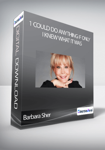 Barbara Sher – I Could Do Anything If Only I Knew What It Was