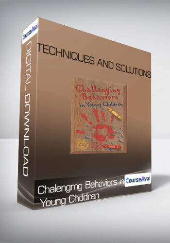 Chalengmg Behaviors In Young Chddren: Techniques And Solutions