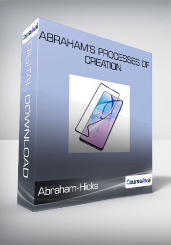 Abraham-Hicks- Abraham's Processes of Creation