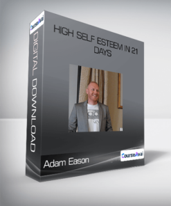 Adam Eason - High Self Esteem In 21 Days