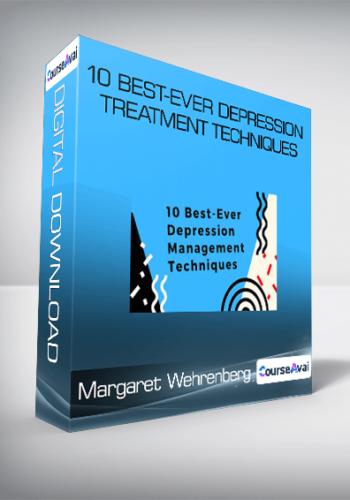 Margaret Wehrenberg - 10 Best-Ever Depression Treatment Techniques