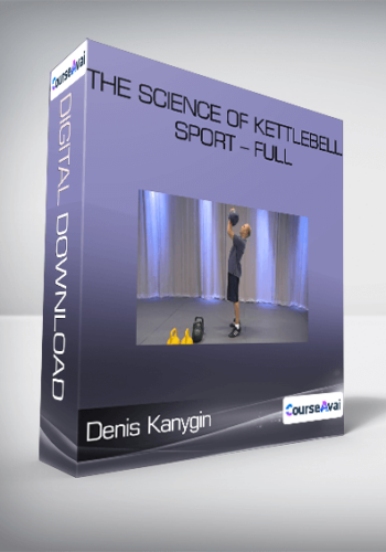 Denis Kanygin - The Science Of Kettlebell Sport - Full
