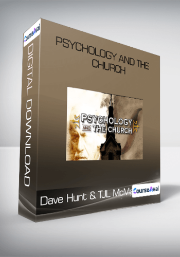 Psychology and the Church-Dave Hunt & TJL McMahon