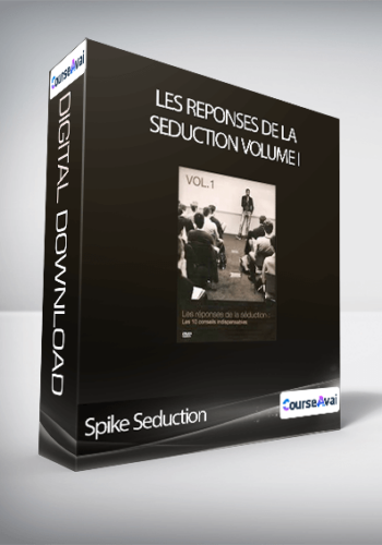 Spike Seduction - Les reponses de la seduction Volume I