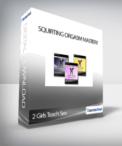2 Girls Teach Sex - Squirting Orgasm Mastery