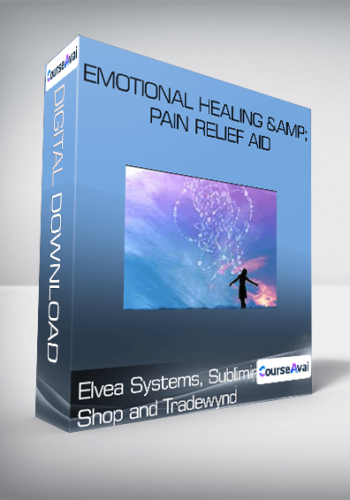 Elvea Systems, Subliminal Shop And Tradewynd – Emotional Healing & Pain Relief Aid