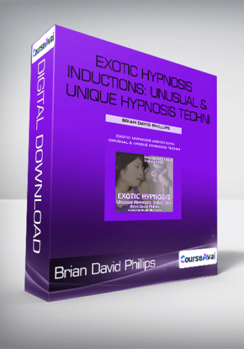 Brian David Phillips – Exotic Hypnosis Inductions: Unusual & Unique Hypnosis Techniques
