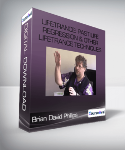 Brian David Phillips - LifeTrance: Past Life Regression & Other Lifetrance Techniques