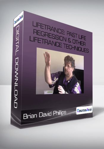 Brian David Phillips - LifeTrance: Past Life Regression & Other Lifetrance Techniques