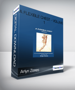 Arlyn Zones - A Flexible Chest - Volume 1