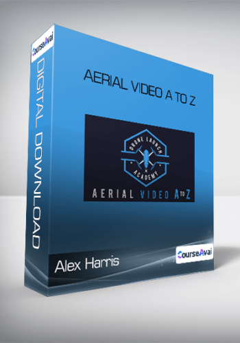 Alex Harris – Aerial Video A To Z