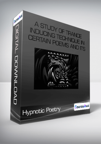 Hypnotic Poetry - A Study of Trance - Inducing Technique in Certain Poems and Its Literary Significance