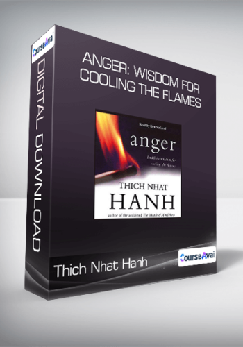 Thich Nhat Hanh – Anger: Wisdom For Cooling The Flames