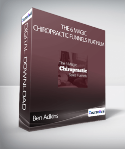 Ben Adkins - The 6 Magic Chiropractic Funnels Platinum