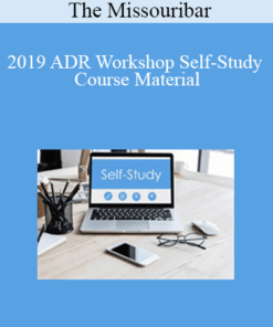 The Missouribar - 2019 ADR Workshop Self-Study Course Material