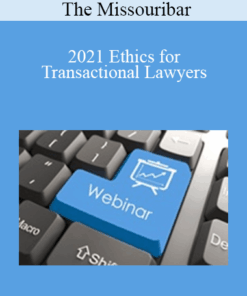 The Missouribar - 2021 Ethics for Transactional Lawyers