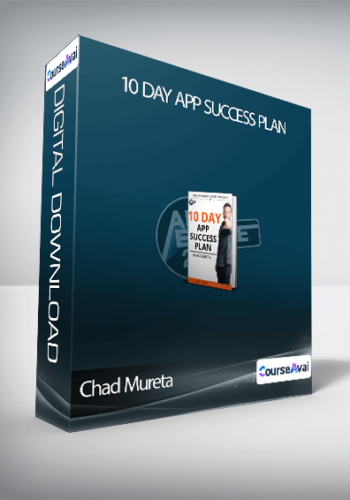 Chad Mureta - 10 Day App Success Plan