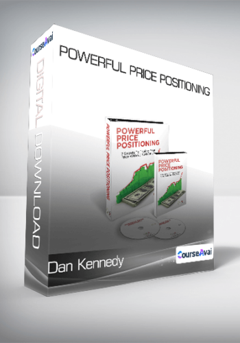 Dan Kennedy - Powerful Price Positioning