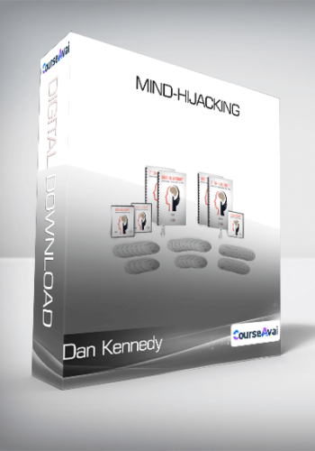 Dan Kennedy - Mind-Hijacking