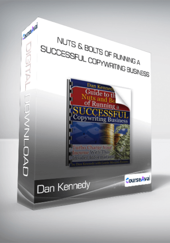 Dan Kennedy - Nuts & Bolts of Running A Successful Copywriting Business