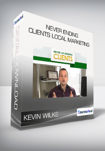 Kevin Wilke - Never Ending Clients Local Marketing