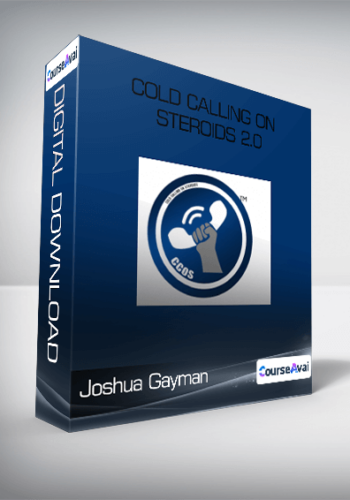 Joshua Gayman - Cold Calling On Steroids 2.0