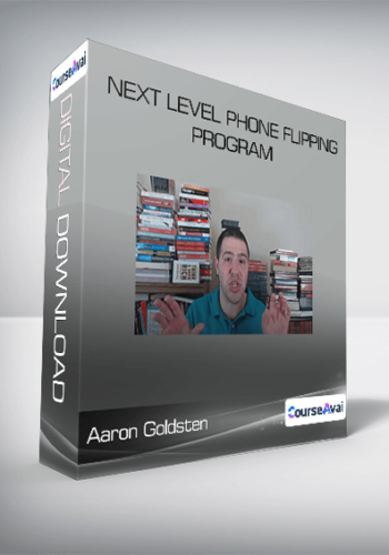 Aaron Goldsten - Next Level Phone Flipping Program