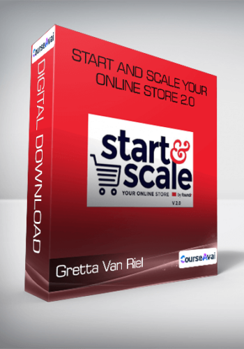 Gretta Van Riel - Start and Scale Your Online Store 2.0
