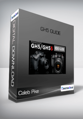 Caleb Pike – GH5 Guide