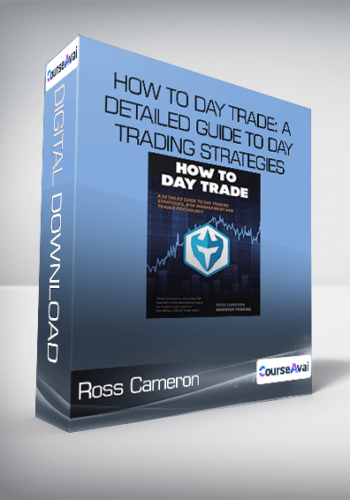 Ross Cameron – How To Day Trade: A Detailed Guide To Day Trading Strategies, Risk Management, And Trader