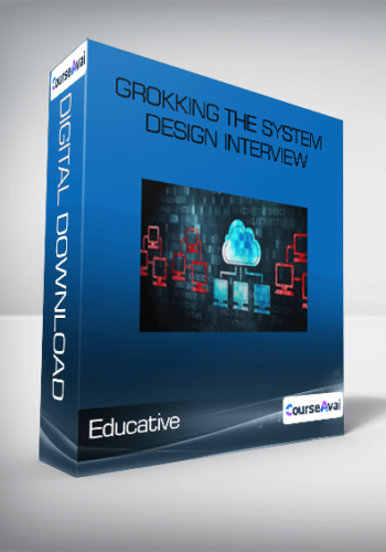 Educative – Grokking The System Design Interview